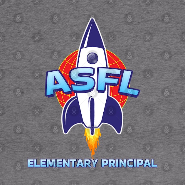 ASFL ELEMENTARY PRINICIPAL by Duds4Fun